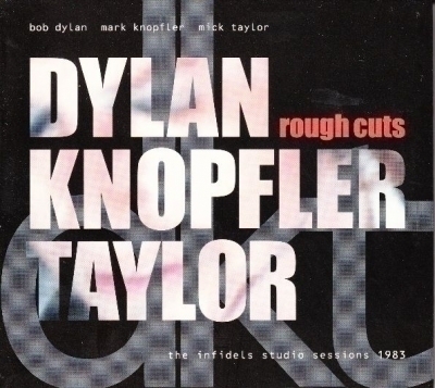2 cd ROUGH CUTS (THE INFIDELS STUDIO SESSIONS 1983) DYLAN / KNOPFLER / TAYLOR 